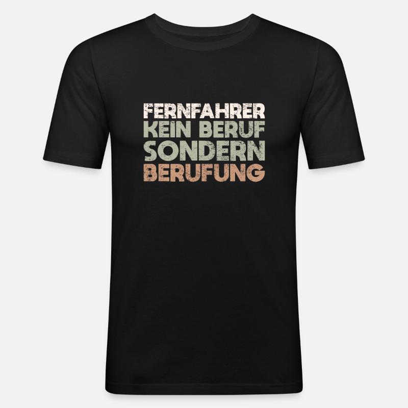 Fernfahrer Kein Beruf, Sondern Berufung - Männer Slim Fit T-Shirt - Schwarz