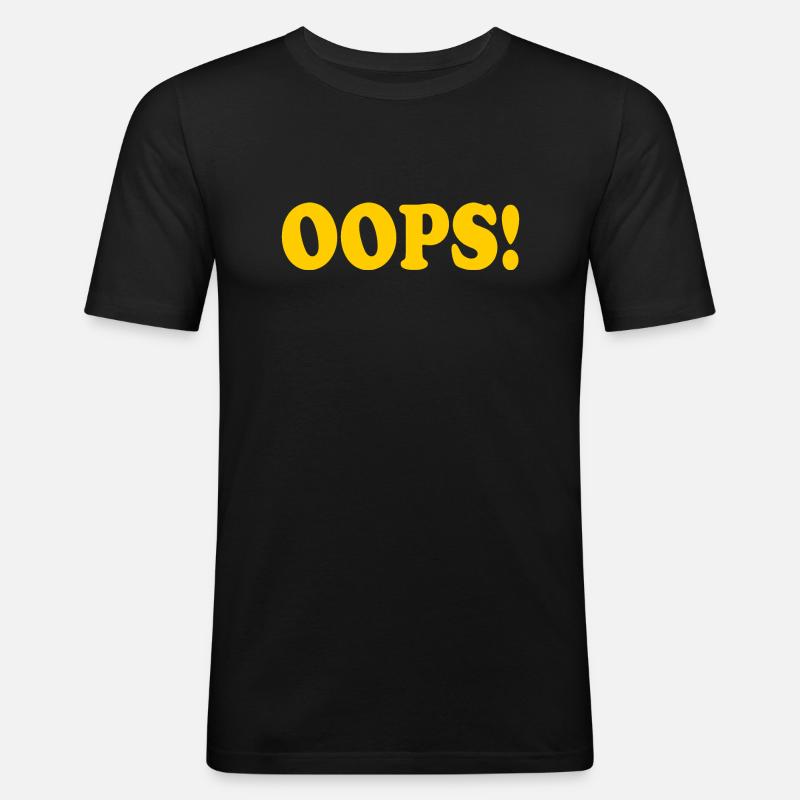 Oops - Männer Slim Fit T-Shirt - Schwarz
