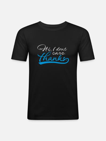 Hi I don't care - Men's Slim Fit T-Shirt - black