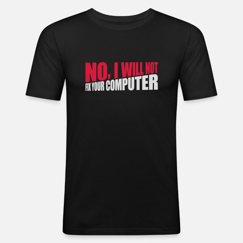 not fix your computer - Men's Slim Fit T-Shirt - black