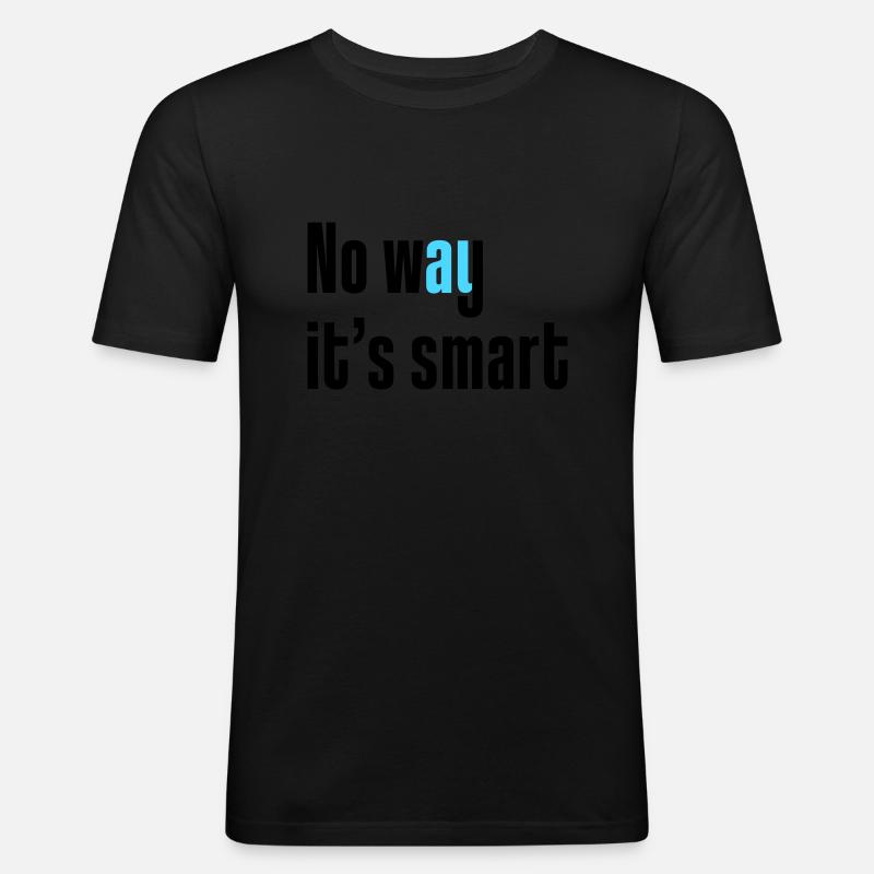 No way it's smart - Men's Slim Fit T-Shirt - black