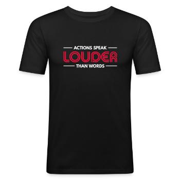 Actions Speak Louder Than Words - Motivation Gift - Men's Slim Fit T-Shirt - black - Front - Nik (191cm)