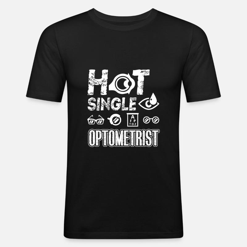 Optometrist Hot Single Optometrist - Men's Slim Fit T-Shirt - black
