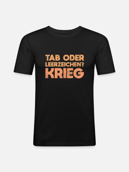 Tab Oder Leerzeichen? Krieg - Männer Slim Fit T-Shirt - Schwarz