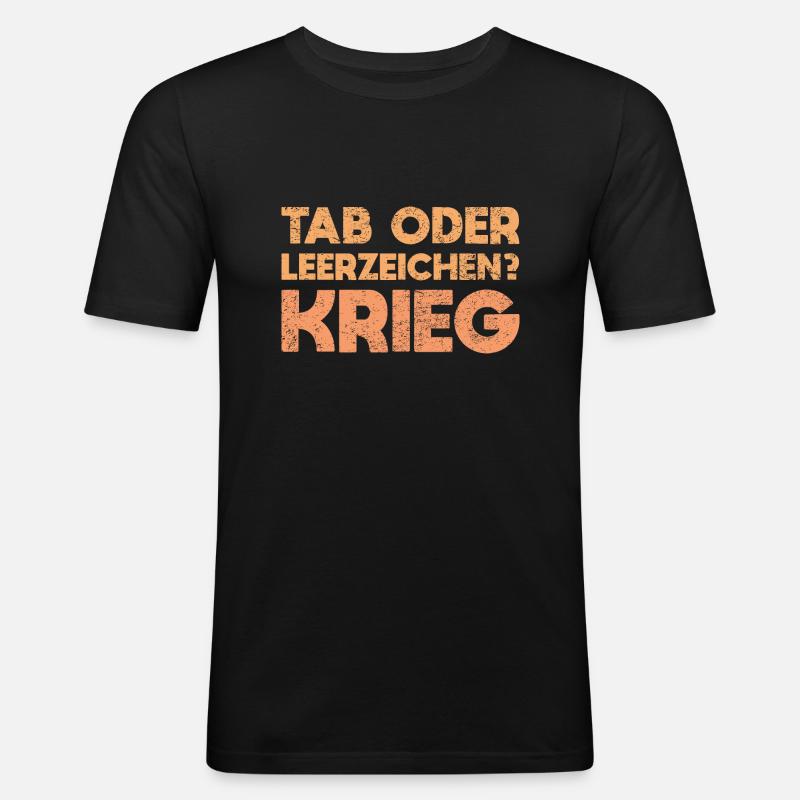 Tab Oder Leerzeichen? Krieg - Männer Slim Fit T-Shirt - Schwarz
