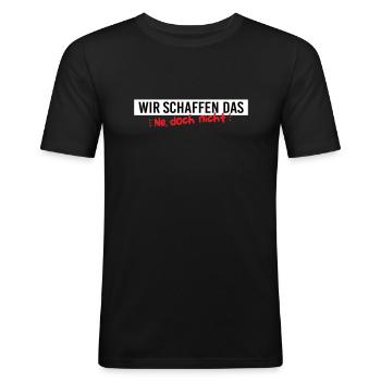Wir schaffen das - Ne, doch nicht! - Männer Slim Fit T-Shirt - Schwarz - Vorne - Nik (191cm)