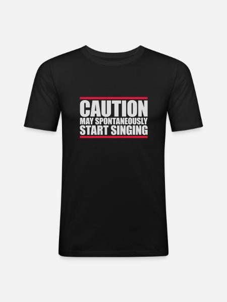 may spontaneously start singing - Men's Slim Fit T-Shirt - black