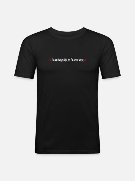 I ́m always right - Men's Slim Fit T-Shirt - black