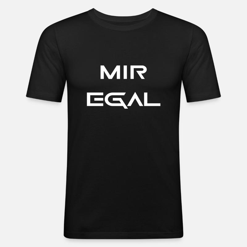 mir egal Geschenk Spruch - Männer Slim Fit T-Shirt - Schwarz