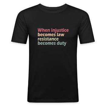 Widerstand ist Pflicht für soziale Gerechtigkeit - Männer Slim Fit T-Shirt - Schwarz - Vorne - Nik (191cm)