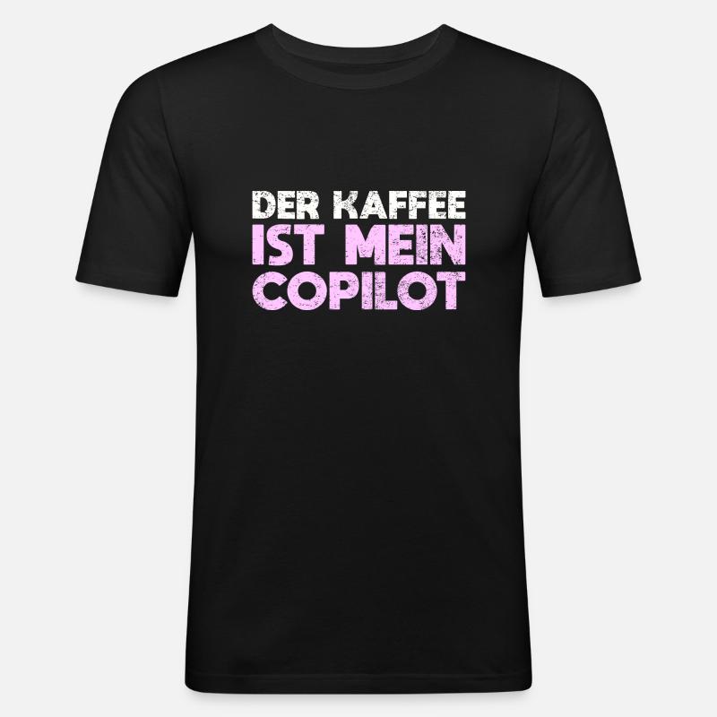 Der Kaffee Ist Mein Copilot - Männer Slim Fit T-Shirt - Schwarz