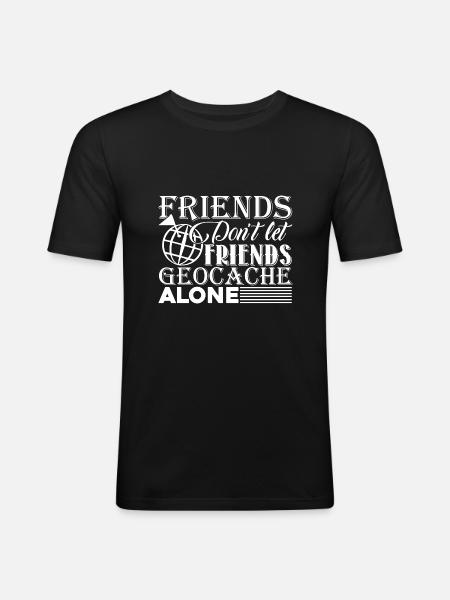 Don't Let Friends Geocache Alone - Men's Slim Fit T-Shirt - black