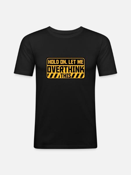 Let me overthink this - Men's Slim Fit T-Shirt - black