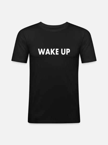 Wake up - Men's Slim Fit T-Shirt - black