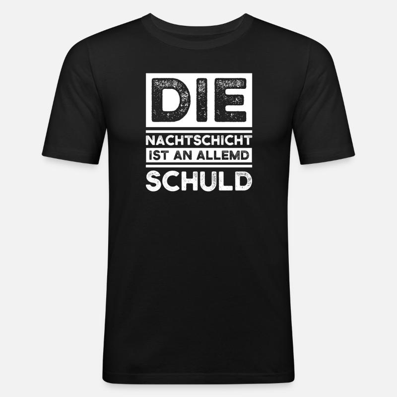 Schicht Arbeit Nachtschicht Geschenk - Männer Slim Fit T-Shirt - Schwarz
