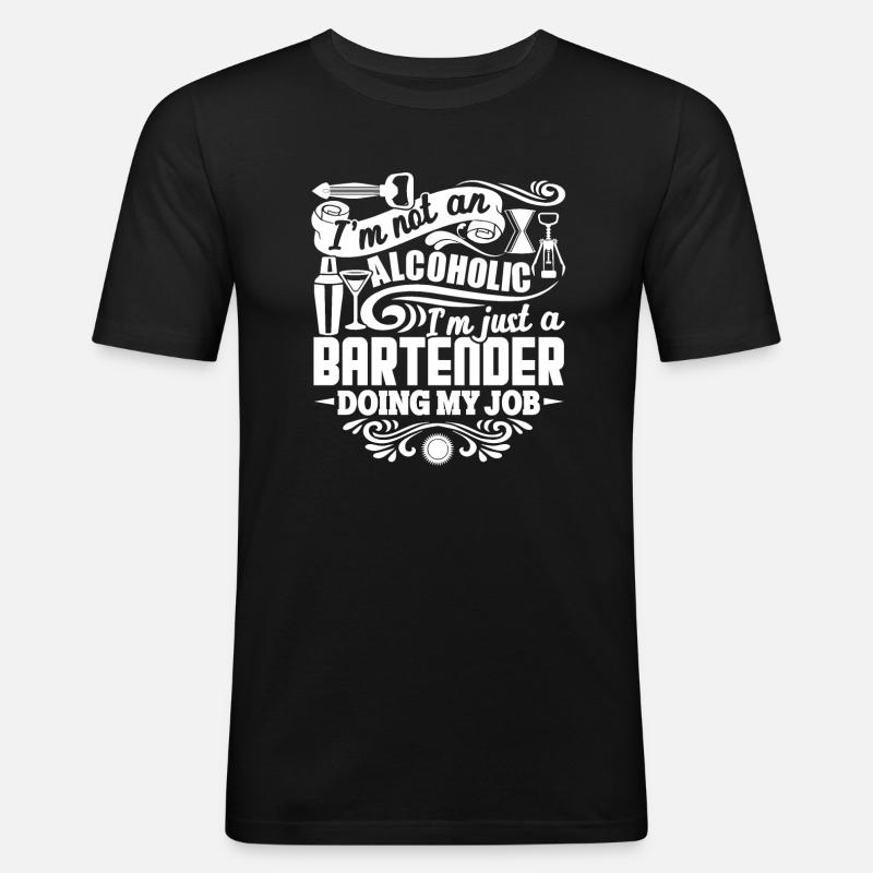 Bartender I'm Just A Bartender - Men's Slim Fit T-Shirt - black