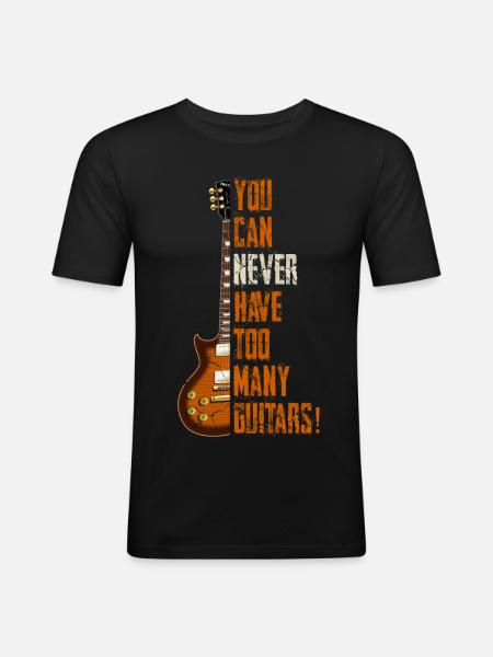 You can never have enough guitars! - Men's Slim Fit T-Shirt - black