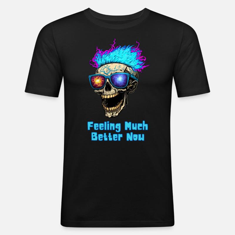 Feeling Much Better Now! - Männer Slim Fit T-Shirt - Schwarz