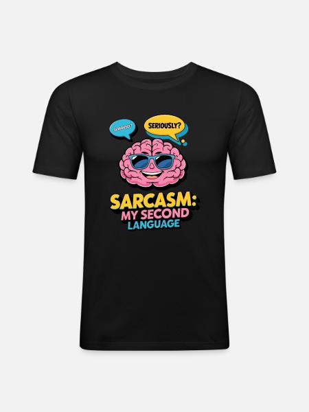 Sarcasm: My second language - Men's Slim Fit T-Shirt - black