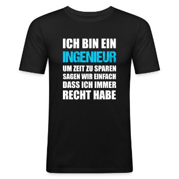Ingenieur Spruch - Männer Slim Fit T-Shirt - Schwarz - Vorne - Nik (191cm)