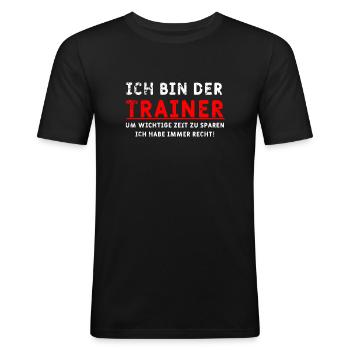 Ich bin der Trainer Spruch - Männer Slim Fit T-Shirt - Schwarz - Vorne - Nik (191cm)
