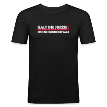Halt die Fresse, dich hat keiner gefragt | Comedy - Männer Slim Fit T-Shirt - Schwarz - Vorne - Nik (191cm)
