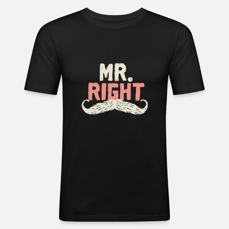 Mr. Right - Männer Slim Fit T-Shirt - Schwarz