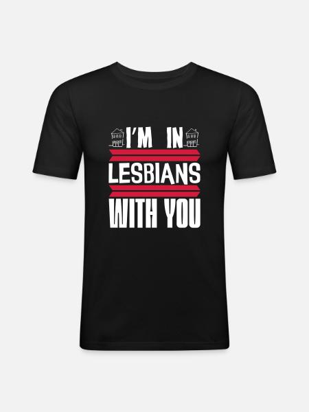 I'm in lesbians with you - Men's Slim Fit T-Shirt - black