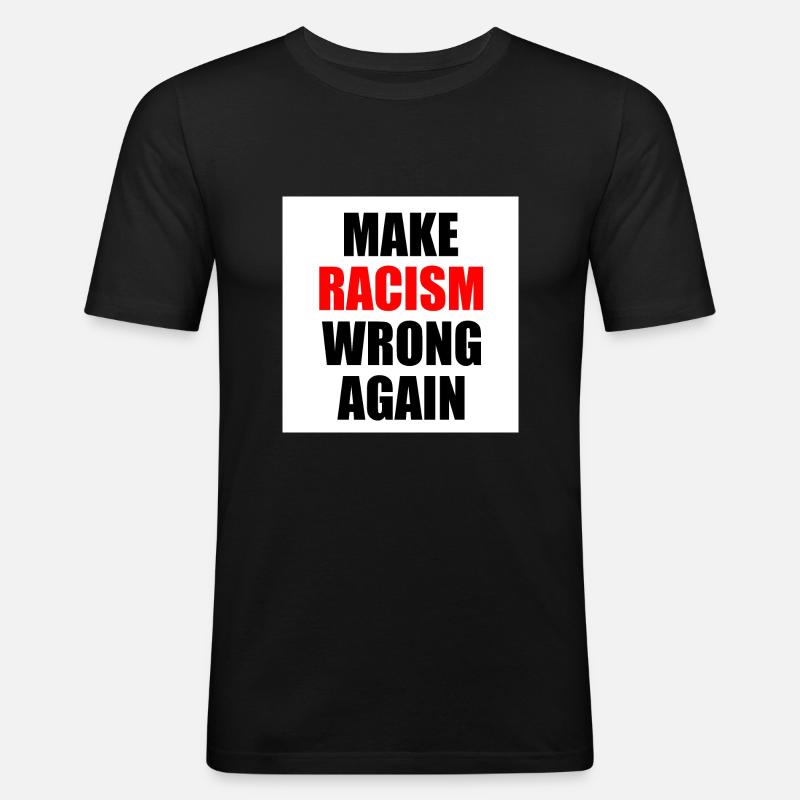 make racism wrong again - Men's Slim Fit T-Shirt - black