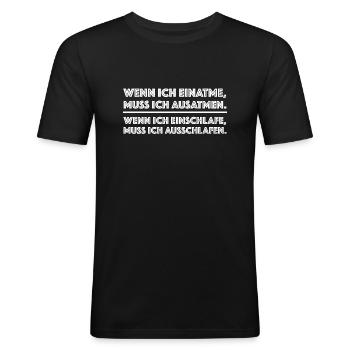 Einschlafen - Ausschlafen | lustige Sprüche - Männer Slim Fit T-Shirt - Schwarz - Vorne - Nik (191cm)