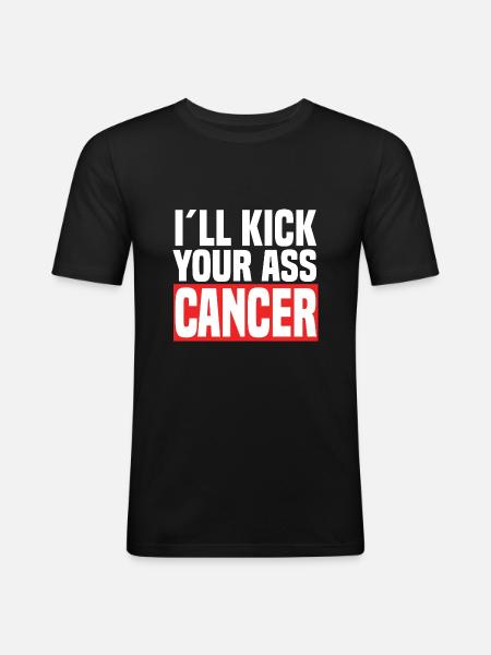 I'll Kick Your Ass Cancer - Men's Slim Fit T-Shirt - black