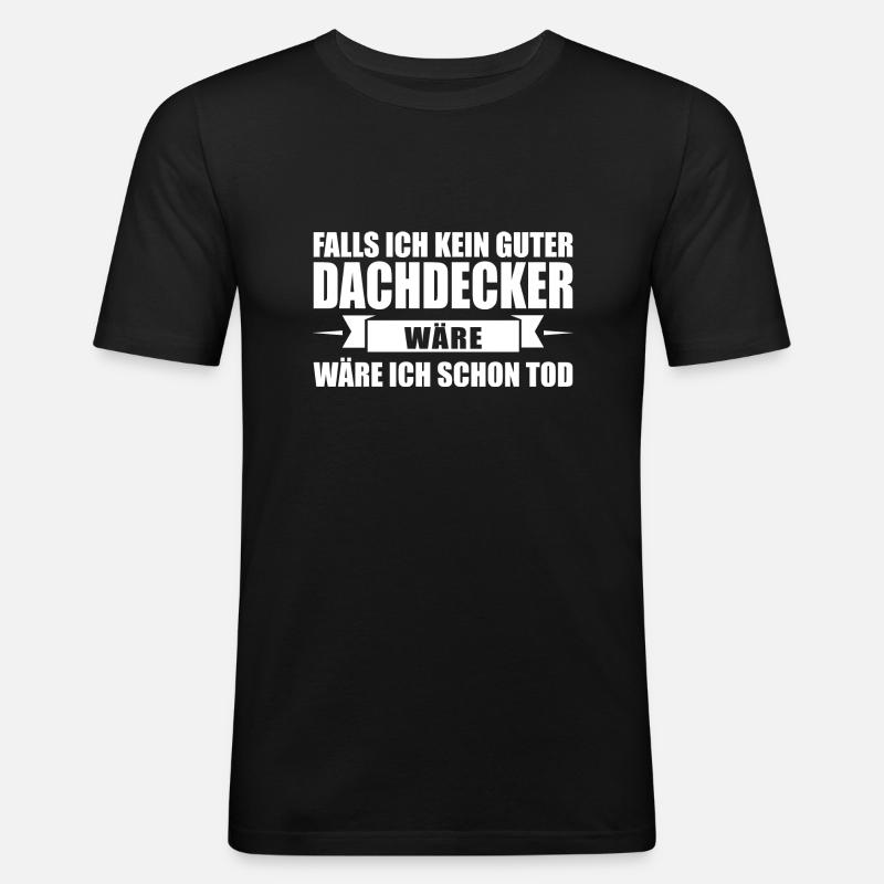 Dachdecker Beruf Dachdecken Geschenk - Männer Slim Fit T-Shirt - Schwarz