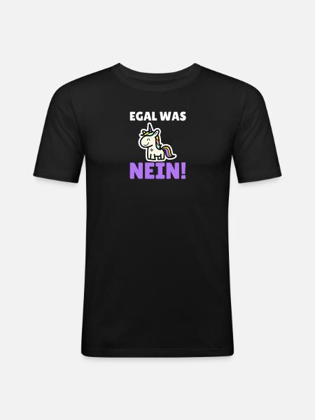 Egal was - NEIN! - Männer Slim Fit T-Shirt - Schwarz
