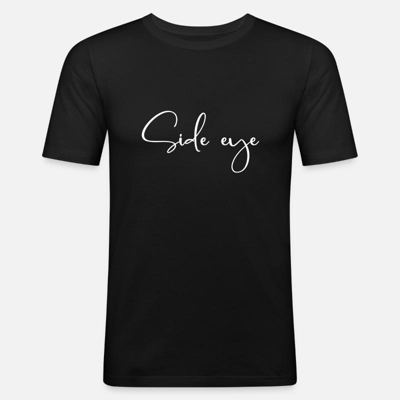 Side eye - Jugendwort - Männer Slim Fit T-Shirt - Schwarz