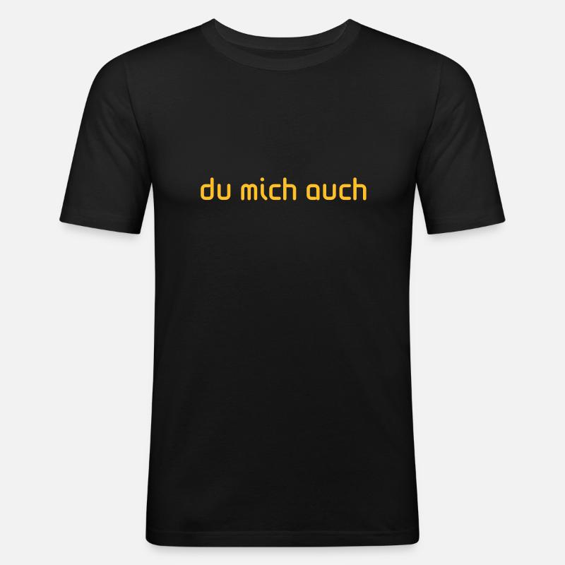 du mich auch - Männer Slim Fit T-Shirt - Schwarz