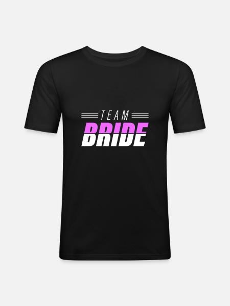 Team Bride Wedding Quote - Men's Slim Fit T-Shirt - black