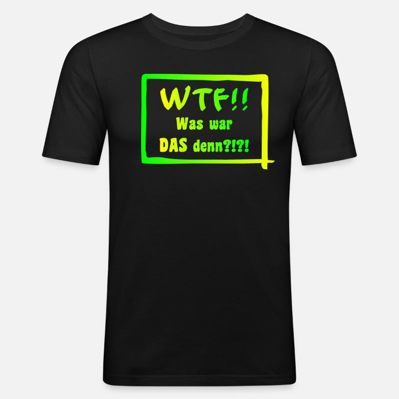 WTF!! Was war DAS denn?!?! - Männer Slim Fit T-Shirt - Schwarz