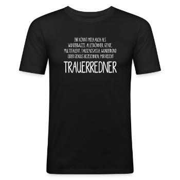 Trauerredner – ein Alleskönner, Genie, Multitalent - Männer Slim Fit T-Shirt - Schwarz - Vorne - Nik (191cm)