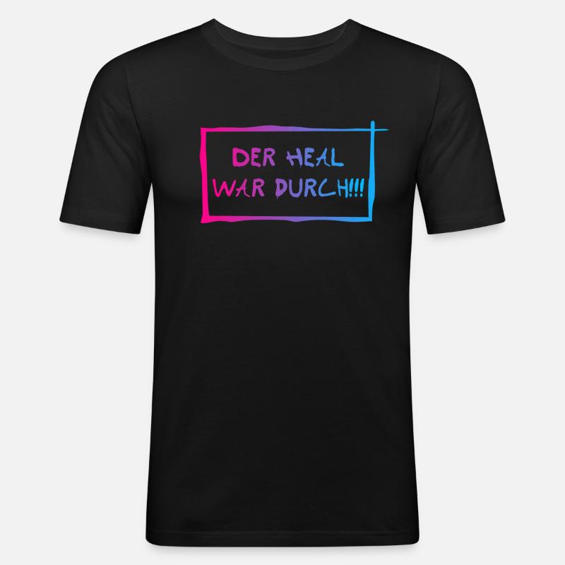 Der heal war durch! - Männer Slim Fit T-Shirt - Schwarz