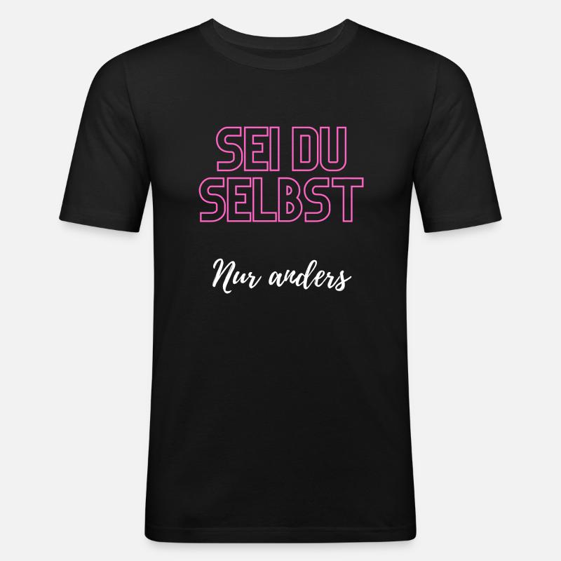 Sei du selbst, nur anders - Männer Slim Fit T-Shirt - Schwarz