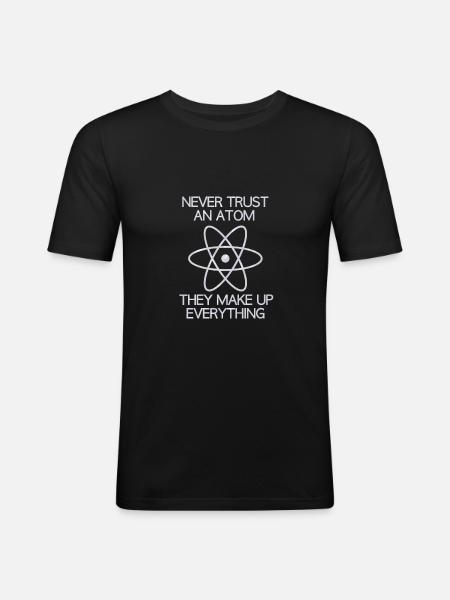 Never trust in atom - Men's Slim Fit T-Shirt - black