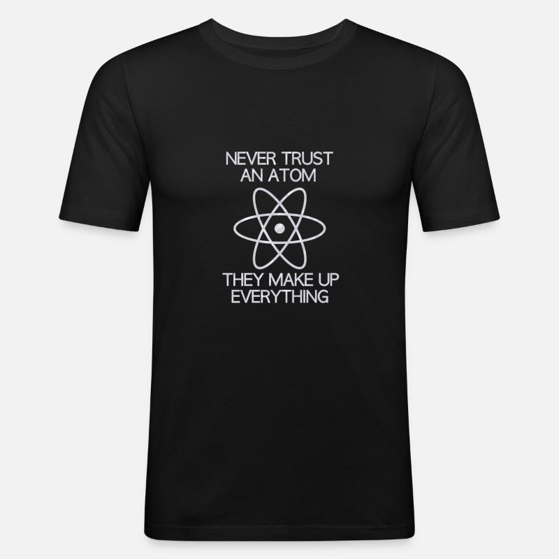 Never trust in atom - Men's Slim Fit T-Shirt - black