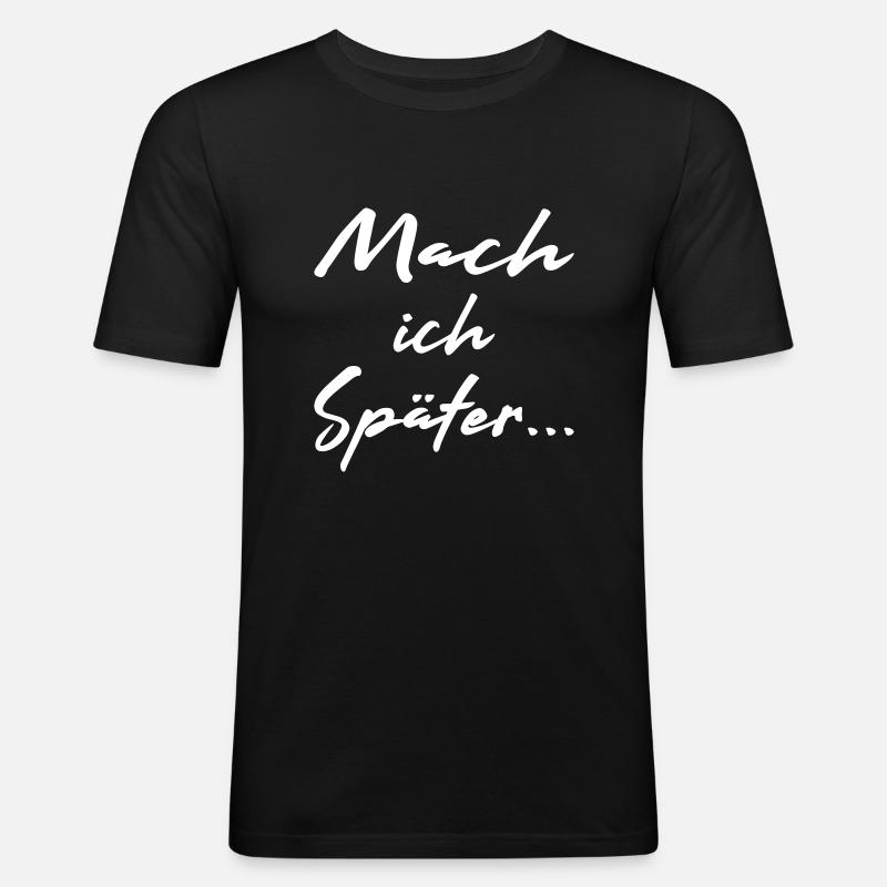 Mach ich später - Vector - Männer Slim Fit T-Shirt - Schwarz