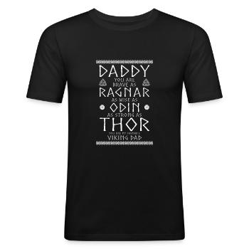 Daddy You Are Brave As Ragnar Odin Thor Wikinger - Männer Slim Fit T-Shirt - Schwarz - Vorne - Nik (191cm)