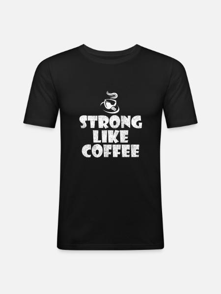 Strong Like Coffee - Men's Slim Fit T-Shirt - black