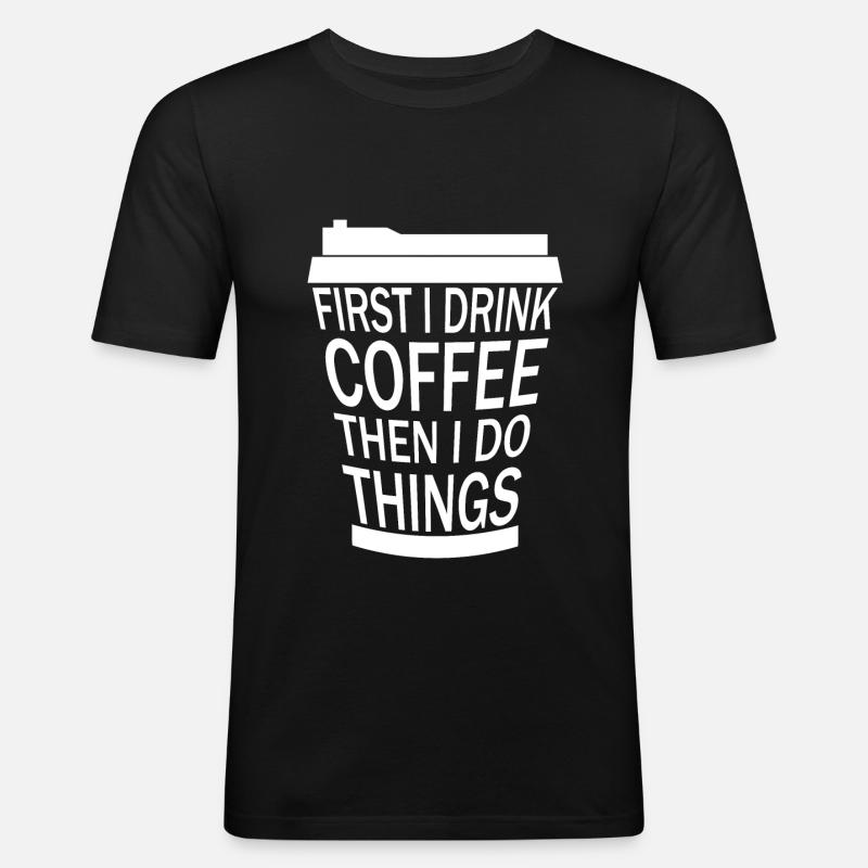 DRINK COFFEE BEFORE ACTIVITY - Männer Slim Fit T-Shirt - Schwarz