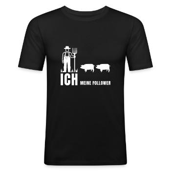Ich meine Follower Schweine Schwein Landwirt Bauer - Männer Slim Fit T-Shirt - Schwarz - Vorne - Nik (191cm)