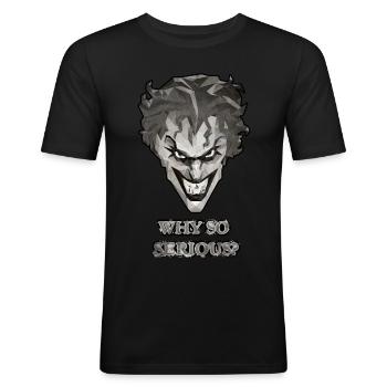 Joker Why So Serious? Spruch - Männer Slim Fit T-Shirt - Schwarz - Vorne - Nik (191cm)