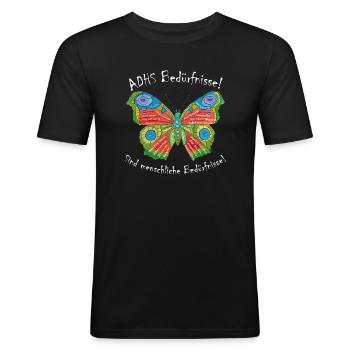 ADHS Bedürfnisse sind menschliche Bedürfnisse! - Männer Slim Fit T-Shirt - Schwarz - Vorne - Nik (191cm)
