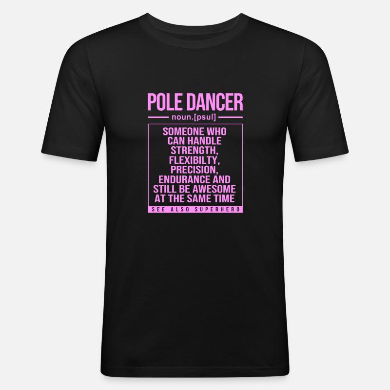 Pole Dance - Männer Slim Fit T-Shirt - Schwarz